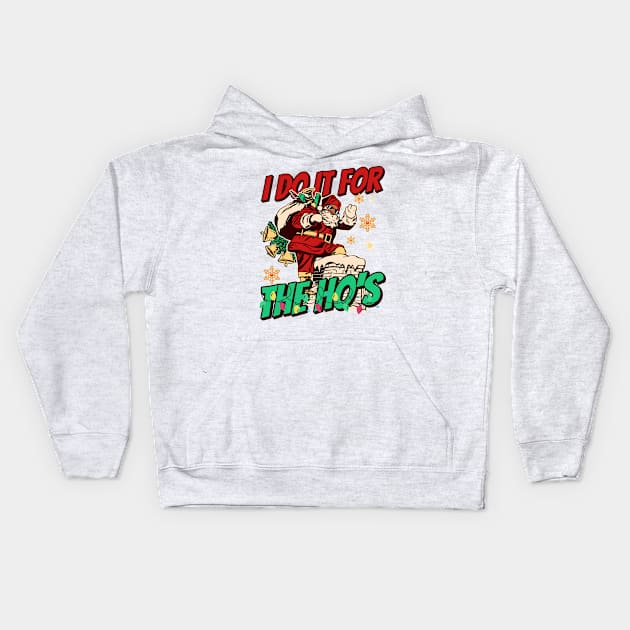 I Do It For The Ho's Kids Hoodie by MZeeDesigns